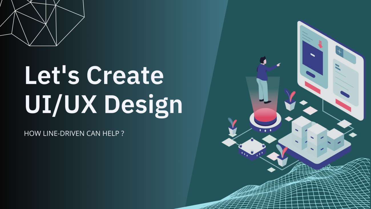 Elevate Your Digital Experience with Line-Driven Solutions: Exceptional UI/UX Design That Delivers